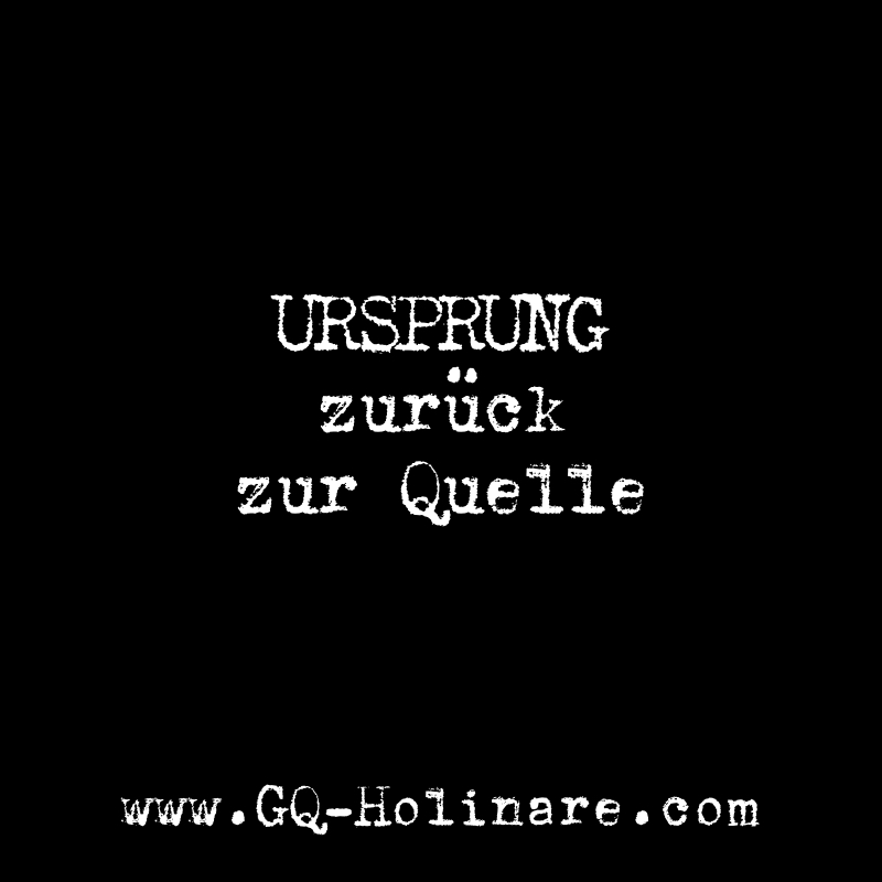 GQ Holinare - Ursprung zurück zur Quelle